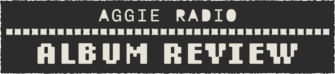 Aggie Radio Album Review